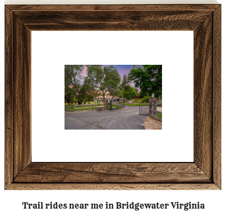 trail rides near me in Bridgewater, Virginia